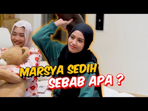 MARSYA SEDIH SEBAB APA ? - SOALAN PANAS !