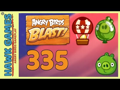 Angry Birds Blast Level 335 - 3 Stars Walkthrough, No Boosters