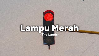 Download lagu Lampu Merah - The Lantis Lirik mp3 Download lagu Lampu Merah - The Lantis Lirik mp3