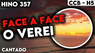 Hino 357 - Face a Face o Verei - Hinrio 5 Hinos de Louvor