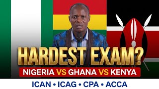 Which African Country Has the Hardest Accounting Exams? (Nigeria Vs Ghana Vs Kenya)