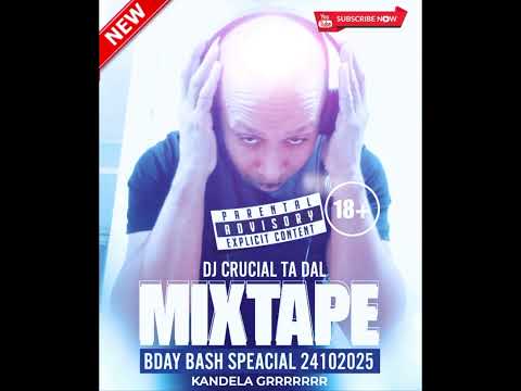 DJ CRUCIAL TA DAL #BDAY BASH SPECIAL 241025 🔥🔥🔥