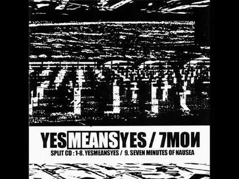Yesmeansyes / 7 Minutes Of Nausea - Split 2009