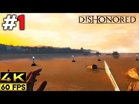 Dishonored Gameplay Walkthrough | Part 1 (4K 60FPS)