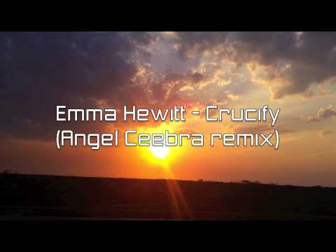 Emma Hewitt - Crucify - (angel ceebra remix)