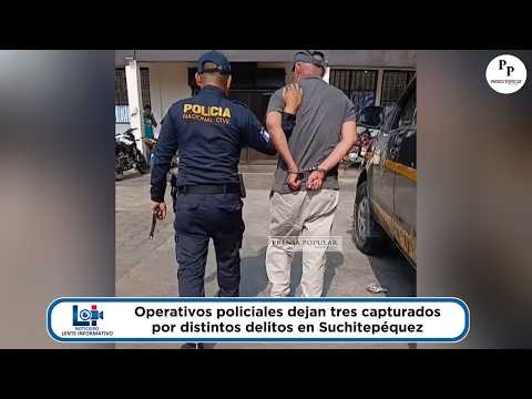 Operativos policiales dejan tres capturas en Suchitepéquez