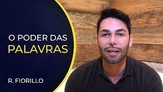 O poder das palavras | Ricardo Fiorillo