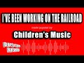 Children S Music I Ve Been Working On The Railroad Karaoke Version