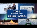 TOP 5 THINGS TO DO IN KIRUNA SWEDEN Northern Lights Ice Hotel More Swedish Lapland 4K