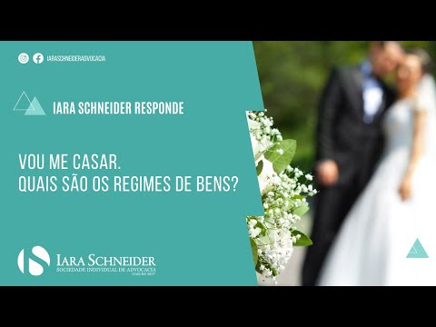 Vou me casar. Quais são os regimes de bens?