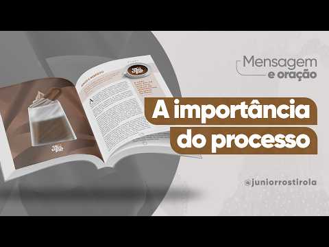 PodCast Café com Deus Pai | A Importância Do Processo