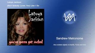 Latoya Jackson - (Ain&#39;t Nobody Loves You) Like I Do