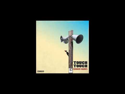 Ednner Soares -  Touch Touch (Original Mix)