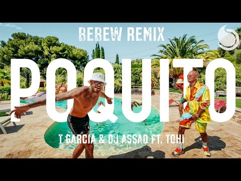 T Garcia & DJ Assad Ft. Tohi - Poquito (Bebew Remix) [Official Music Video]