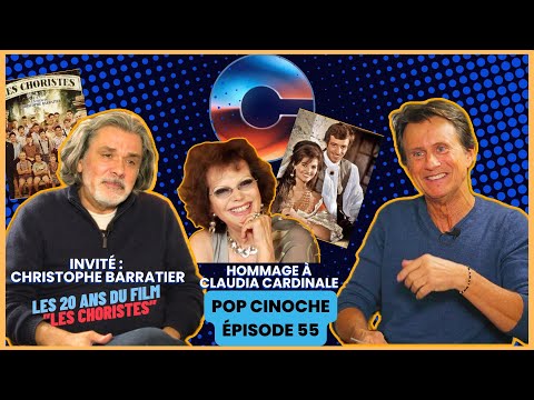 C. Barratier - 20 years of the film "The Chorus" & Tribute to Claudia Cardinale [Pop Cinoche N°55]