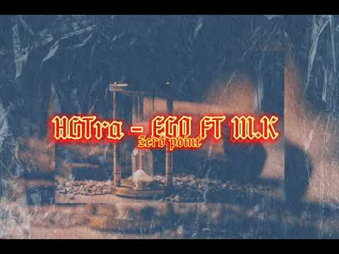 ZERO POINT !! HGTra - EGO ( ft M.K )