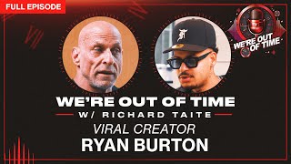 The Truth About Going Viral: Ryan Burton on Anxiety & Growth | FULL EPISODE | We're Out of Time