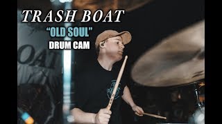 Trash Boat | Old Soul | Drum Cam (LIVE)