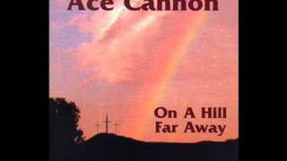 Ace Cannon Gospel Music