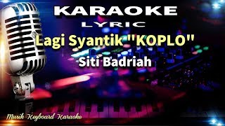 Download lagu Lagi Syantik 'Koplo' Karaoke Tanpa Vokal mp3
