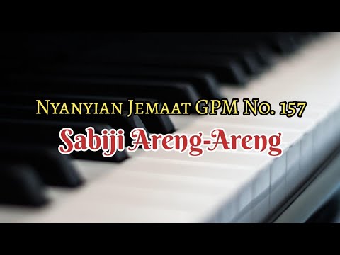 Musik Pengiring - Nyanyian Jemaat GPM No. 157 - SABIJI ARENG-ARENG
