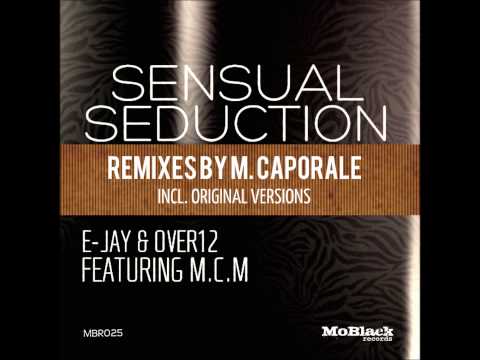 Sensual Seduction (M. Caporale Remixes) - E-Jay, Over12, MCM *promo*