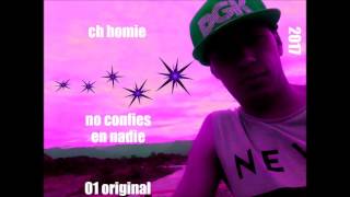 no confies en nadie ch homie 2017