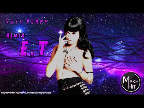 Katy Perry - E.T - Remix Zouk By Make Hit Recordz
