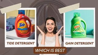 Tide vs Gain Laundry Detergent : Which Detergent Gives Better Cleaning