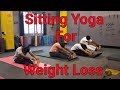 Sitting Yoga For Weight Loss Sitting Yoga For Belly Fat And Thighs Fat