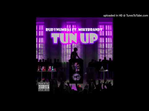 RudyNumba4 Ft. MikeBrandt - Tun up (Prod. By Micro13eatz)