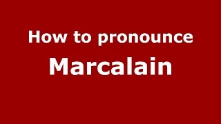 How to pronounce Marcalain