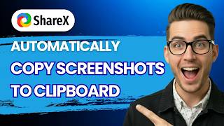 How to Automatically Copy Screenshots to Clipboard in Sharex [2026 Full Guide]