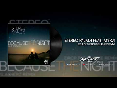 Stereo Palma feat.  Myra - Because The Night (Slasherz Remix) [HARDSTYLE]