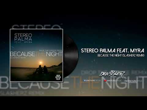 Stereo Palma feat.  Myra - Because The Night (Slasherz Remix) [HARDSTYLE]