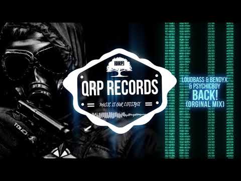 LoudBass & BendyX & PsychicBoy - BACK! (Orginal MIX) #QRP