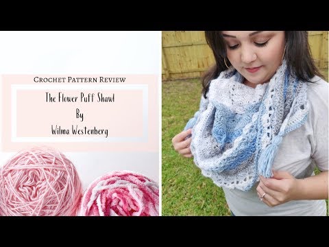 Crochet Pattern Review of The Flower Puff Shawl by Wilma Westenberg - Ariana Hall - YARN TALK