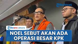 Divonis 4,5 Tahun, Noel Ebenezer Wanti-wanti RI 1: Akan Ada Operasi Besar KPK Sasar Pejabat Tinggi