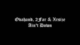 Ovahand, Xrsize & 2Far - Ain't Down