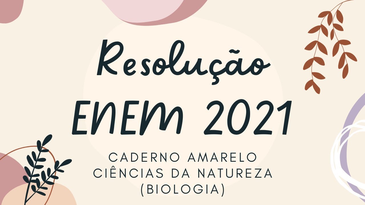 Resolução ENEM 2021 - Ciências da Natureza (Biologia)