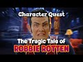 The Tragic Tale Of Robbie Rotten