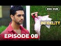 INFIDELITY Full Episode 08 MULTI SUB Indian Drama Dubbed In English Infidelityenglishdubbed