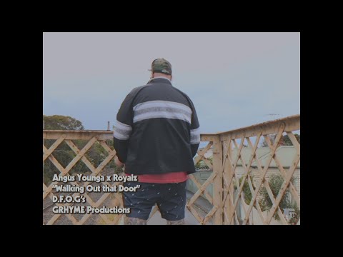Angus Younga x Royalz - Walking Out That Door (Official Video)