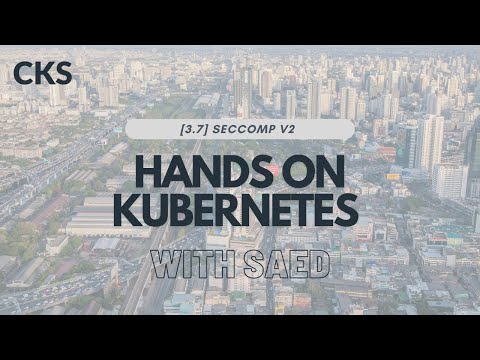 HANDS ON: 3.7 SECCOMP v2 [CKS]