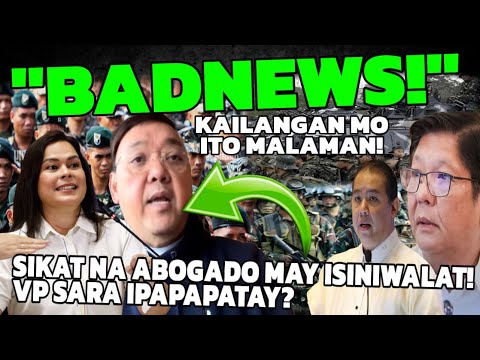 SIKAT NA ABOGADO! MAY BADNEWS! MASAMANG PLANO NG MGA VANGAG ISINIWALAT? VP SARA IPAPAPATAY? HALA KA!
