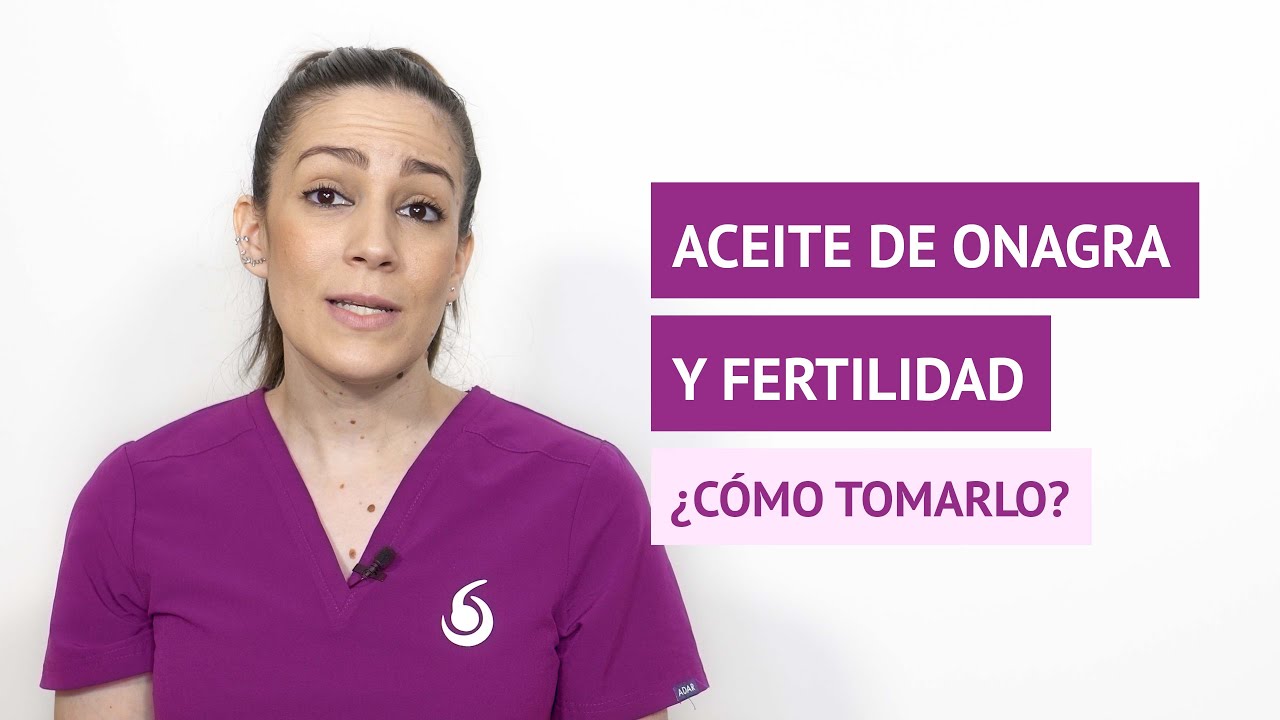 ¿Cómo tomar aceite de onagra para mejorar la fertilidad