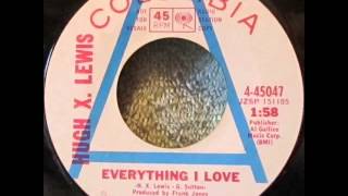Hugh X. Lewis "Everything I Love"