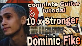 10 x Stronger - Dominic Fike //complete guitar tutorial+lesson