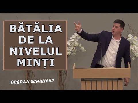 Bogdan Schulleri - BĂTĂLIA DE LA NIVELUL MINȚI. Predica