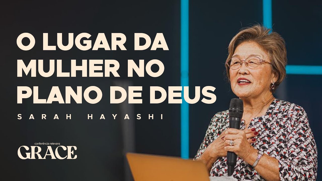 Sarah Hayashi // O lugar da mulher no plano de Deus